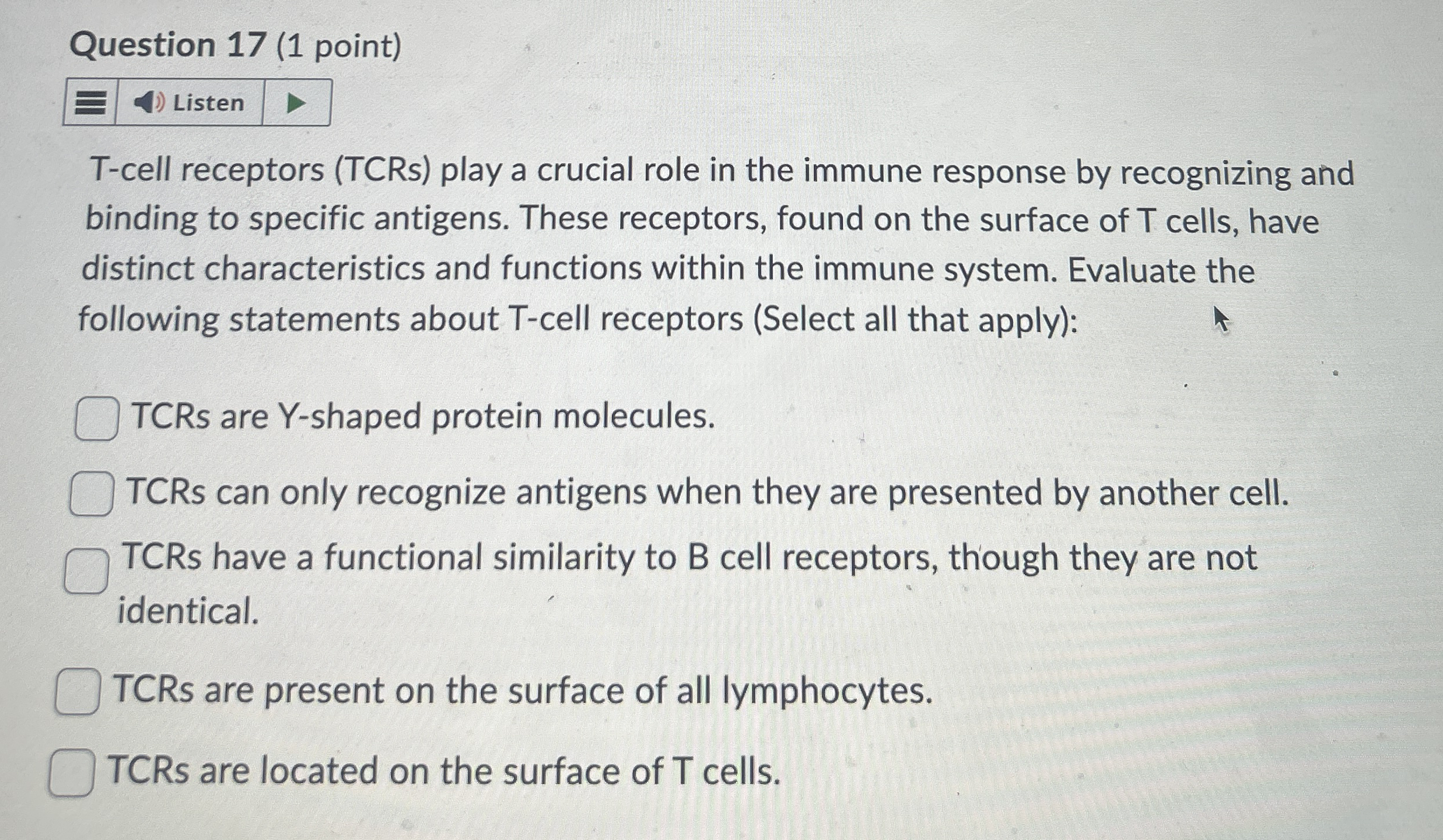 Question 1 7 ( 1 point ) Listen T - cell