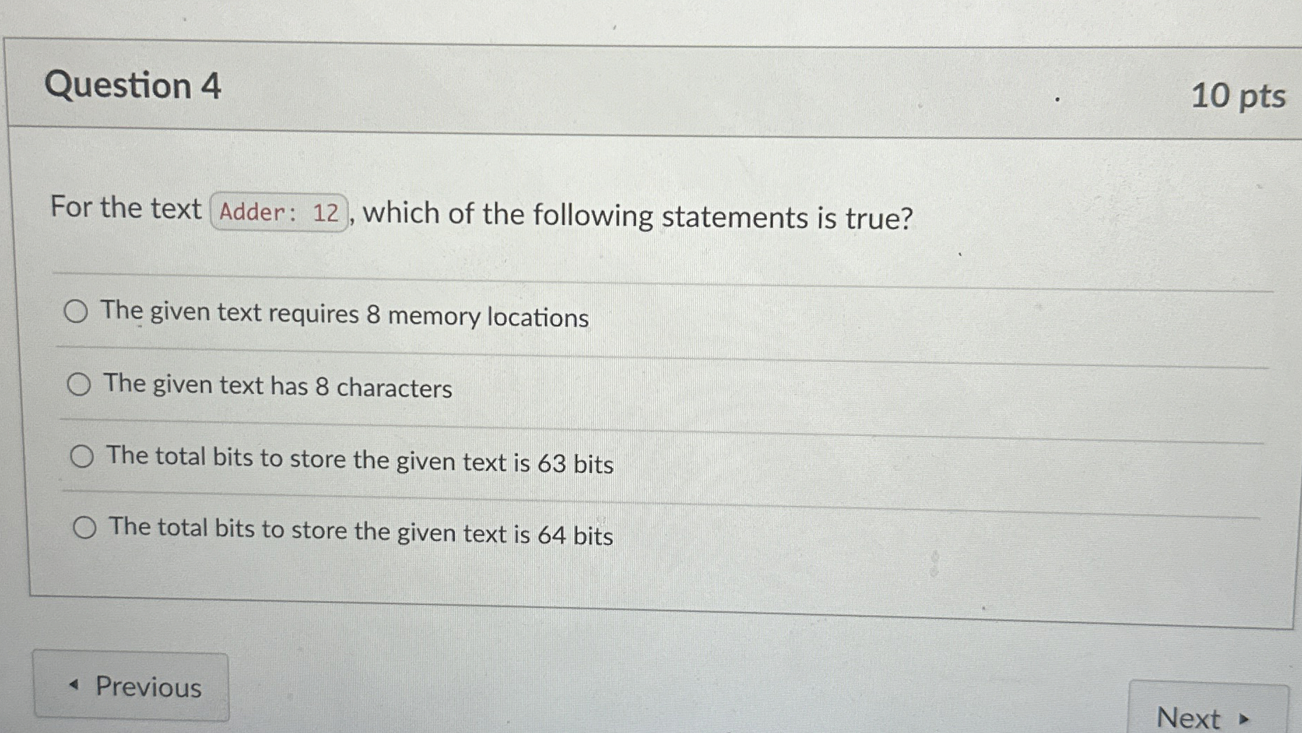 Question 4 1 0 pts For the text , which of the