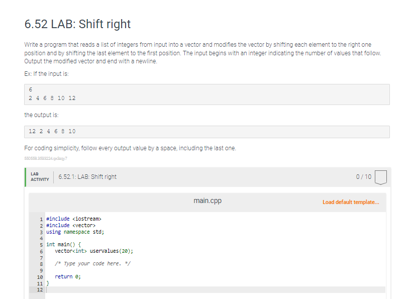 6 . 5 2 LAB: Shift right Write a program that