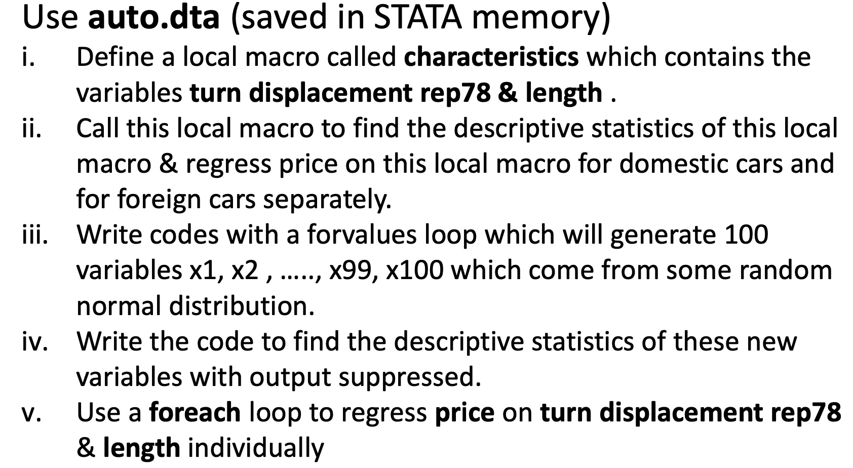 Use auto.dta ( saved in STATA memory ) Open the