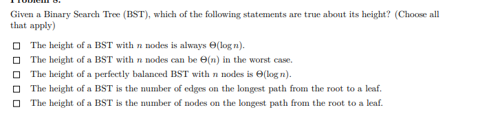 Given a Binary Search Tree ( BST ) , which of the