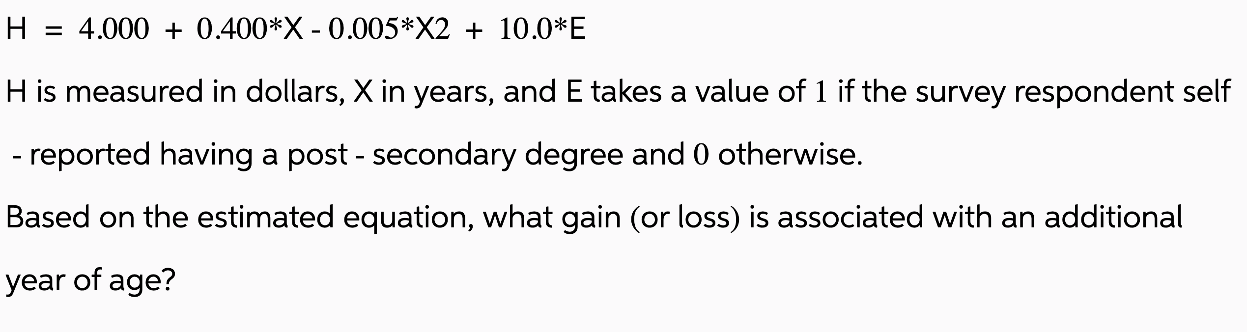 H = 4 . 0 0 0 + 0 . 4 0 0 * * x - 0 . 0 0 5 * * x