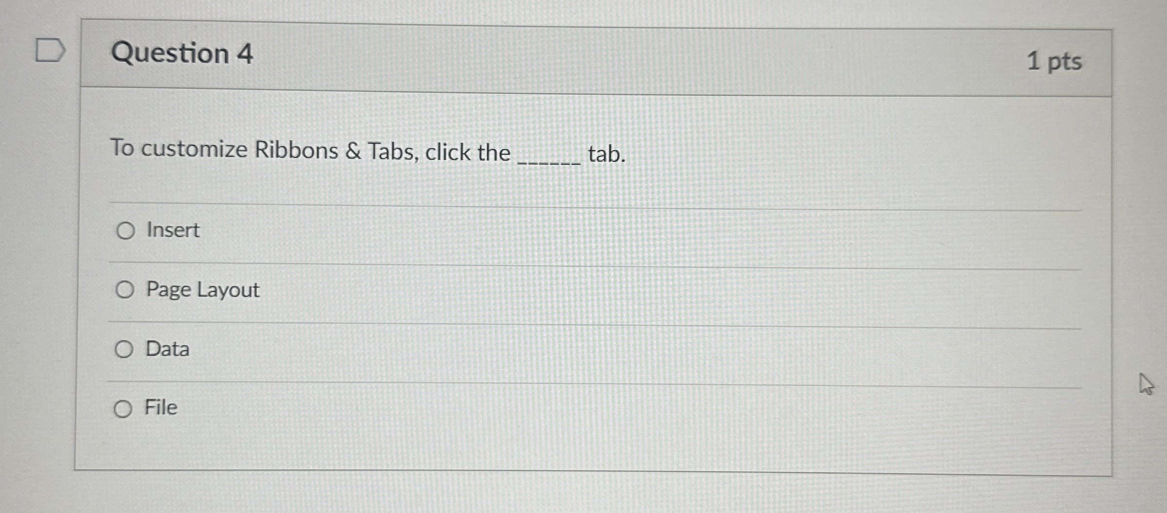 Question 4 1 pts To customize Ribbons & Tabs,