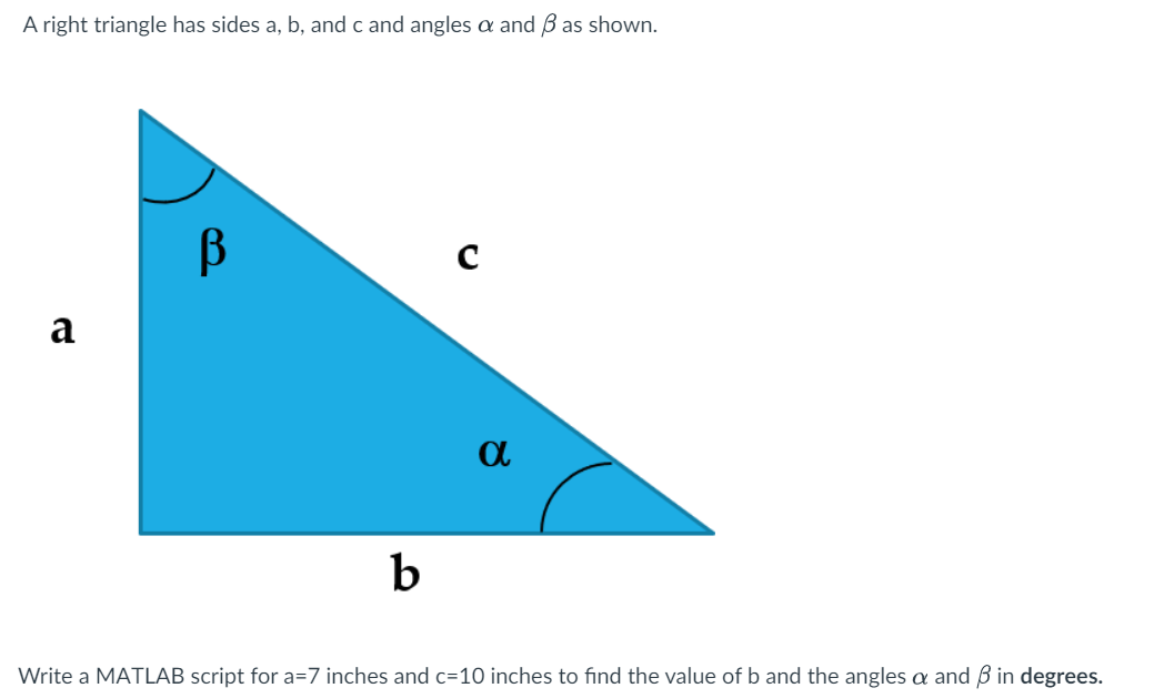 A right triangle has sides a, b, and c and angles