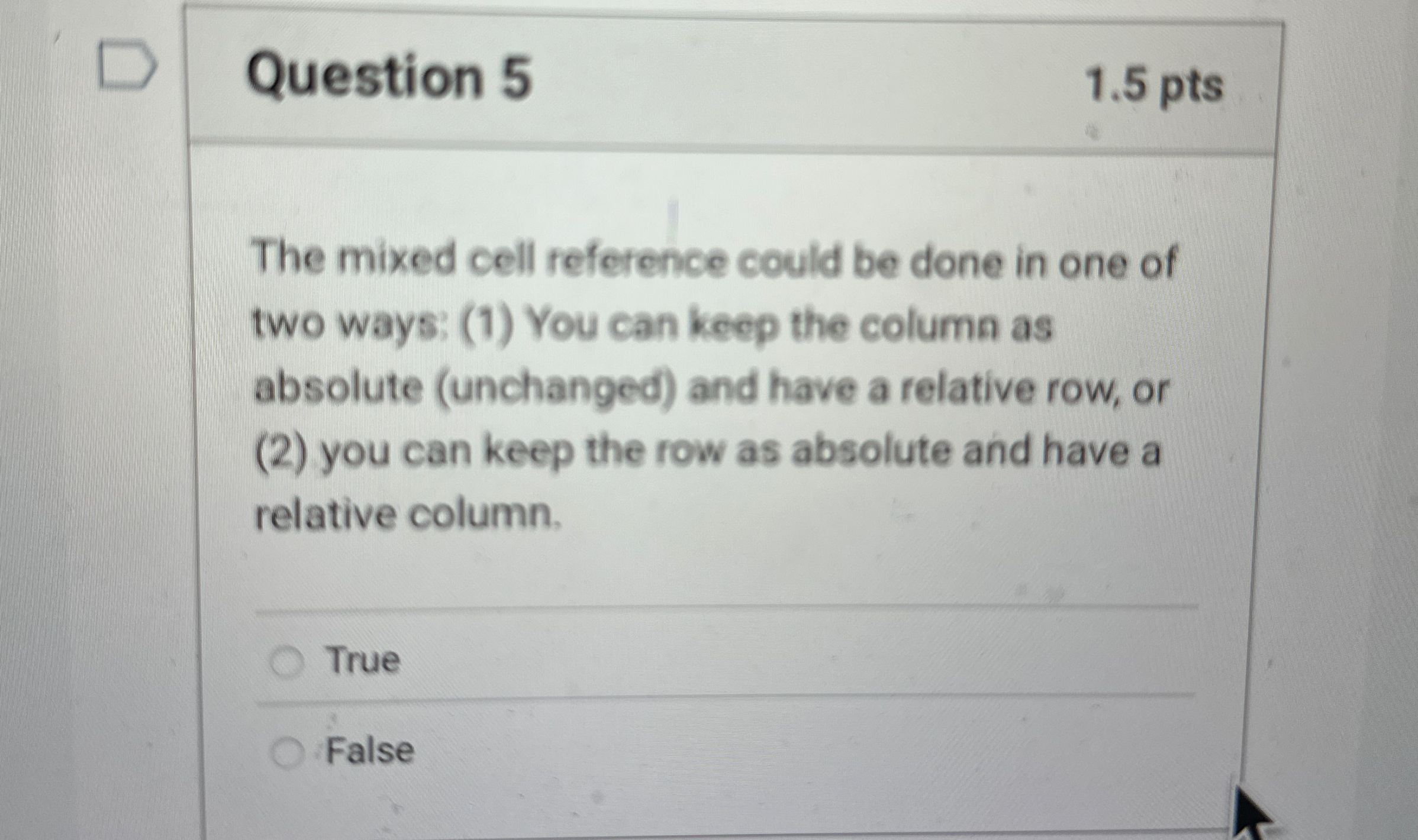 Question 5 1 . 5 pts The mixed cell reference