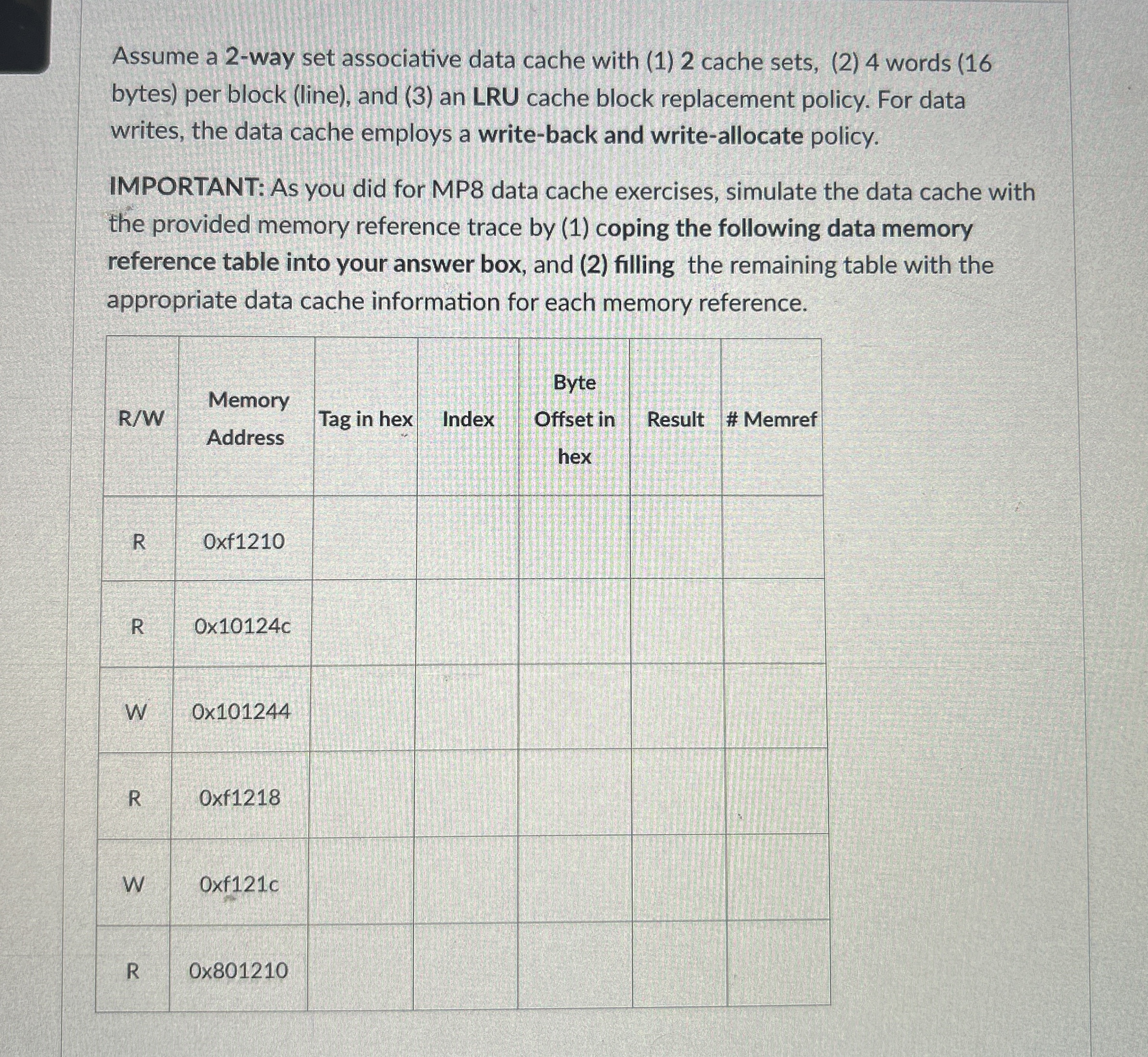Assume a 2 - way set associative data cache with