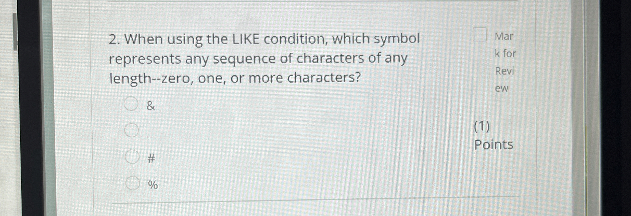 When using the LIKE condition, which symbol Mar