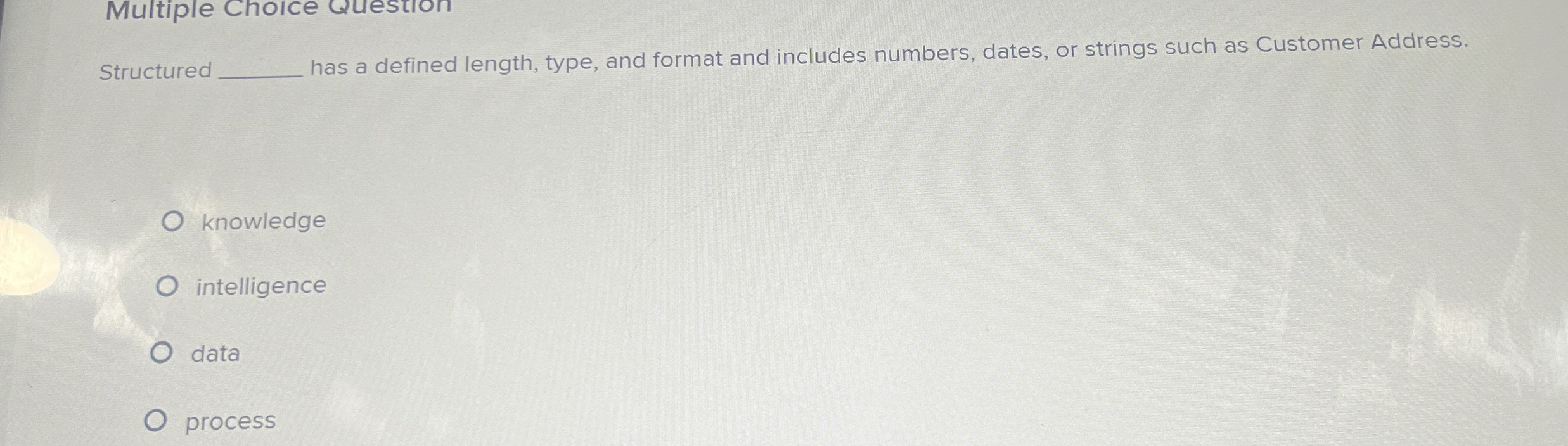 Structured has a defined length, type, and format