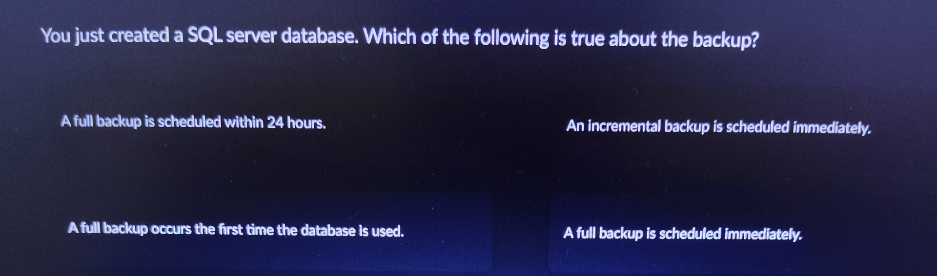 You just created a SQL server database. Which of
