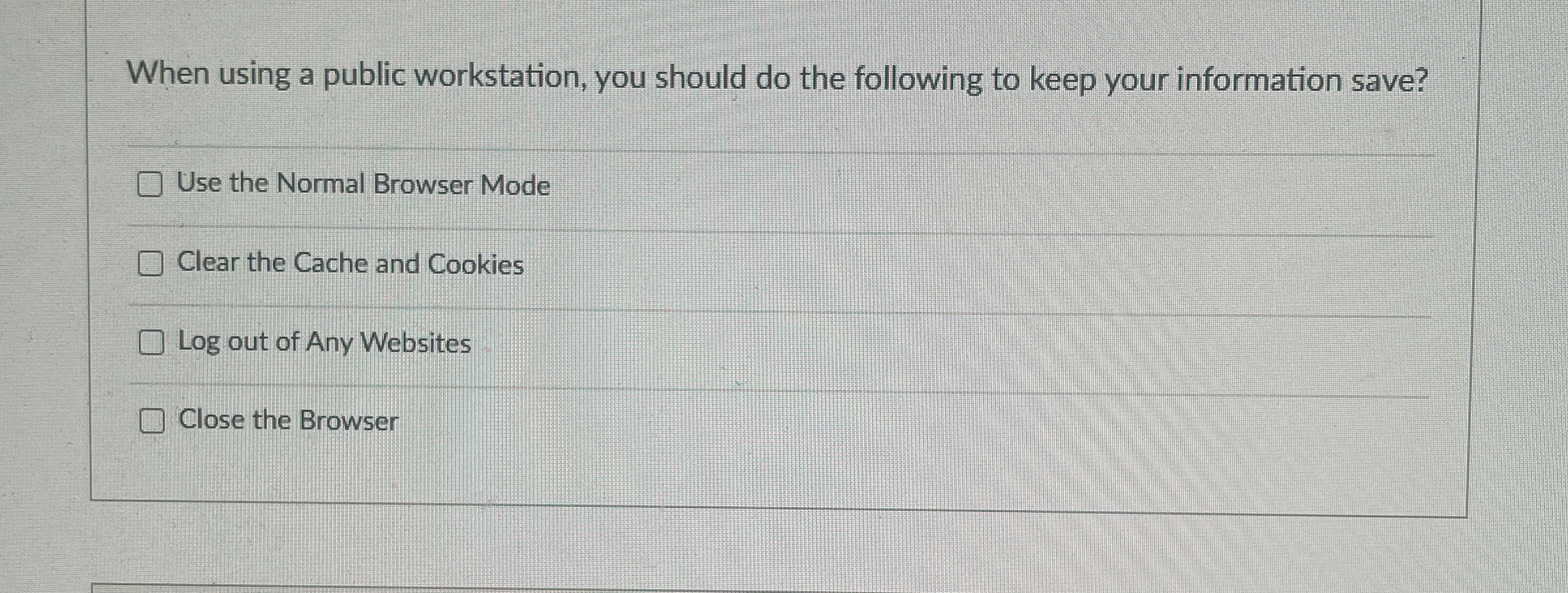 When using a public workstation, you should do