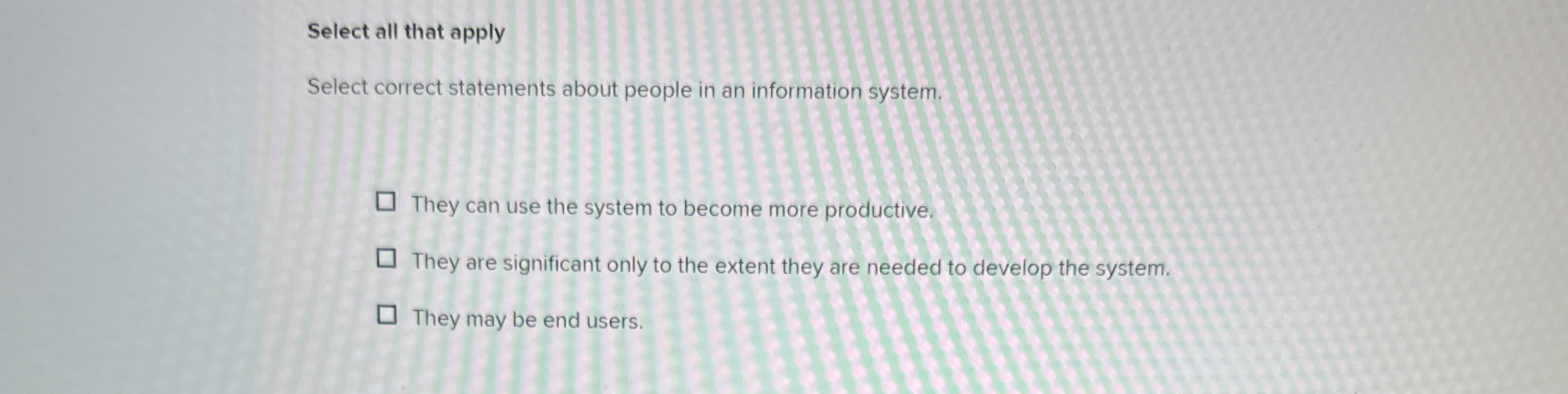 Select all that apply Select correct statements