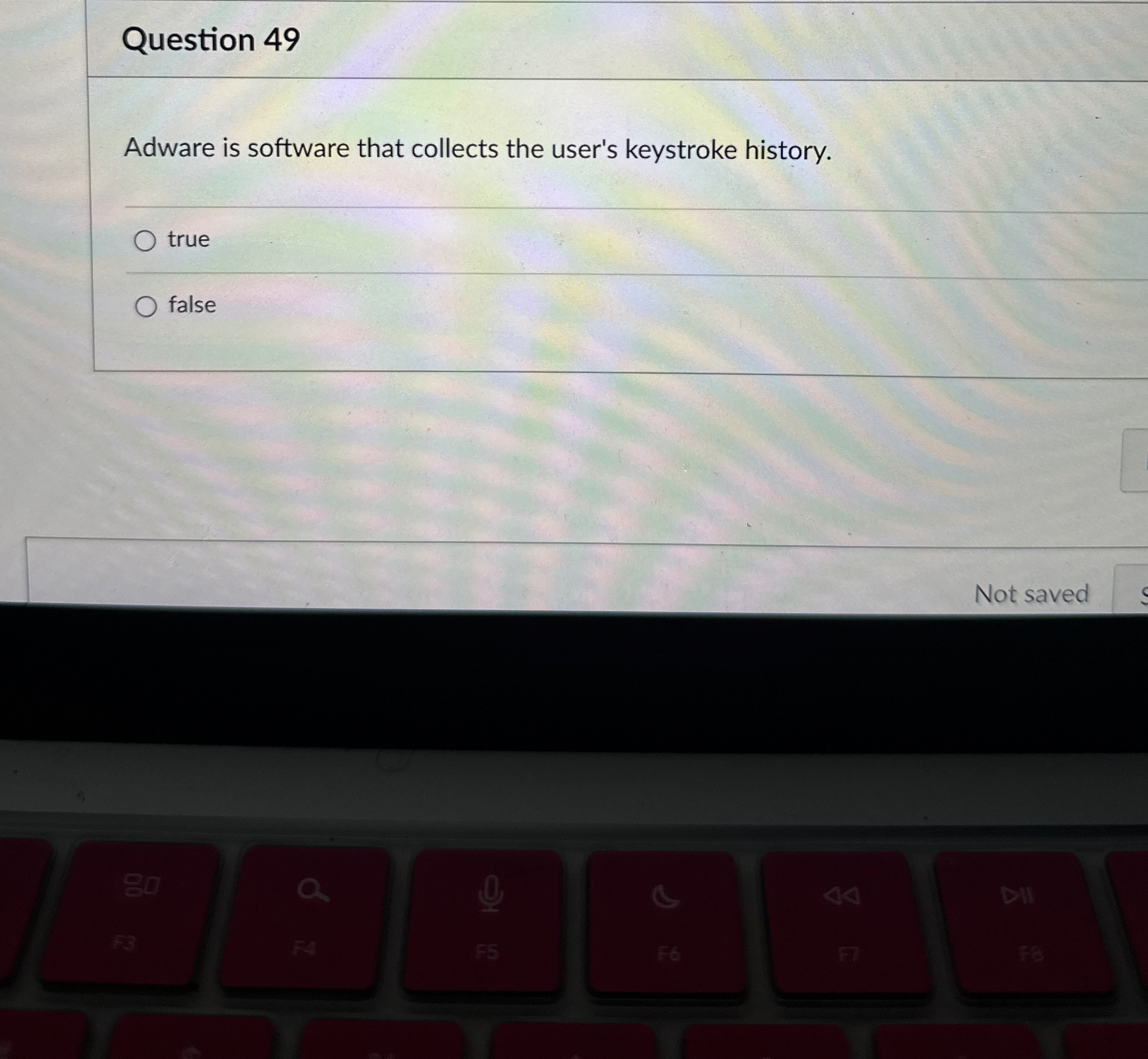Question 4 9 Adware is software that collects the