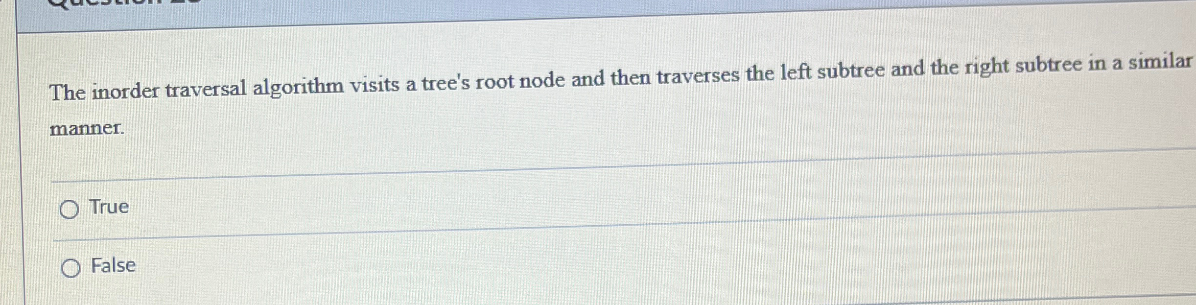 The inorder traversal algorithm visits a tree's