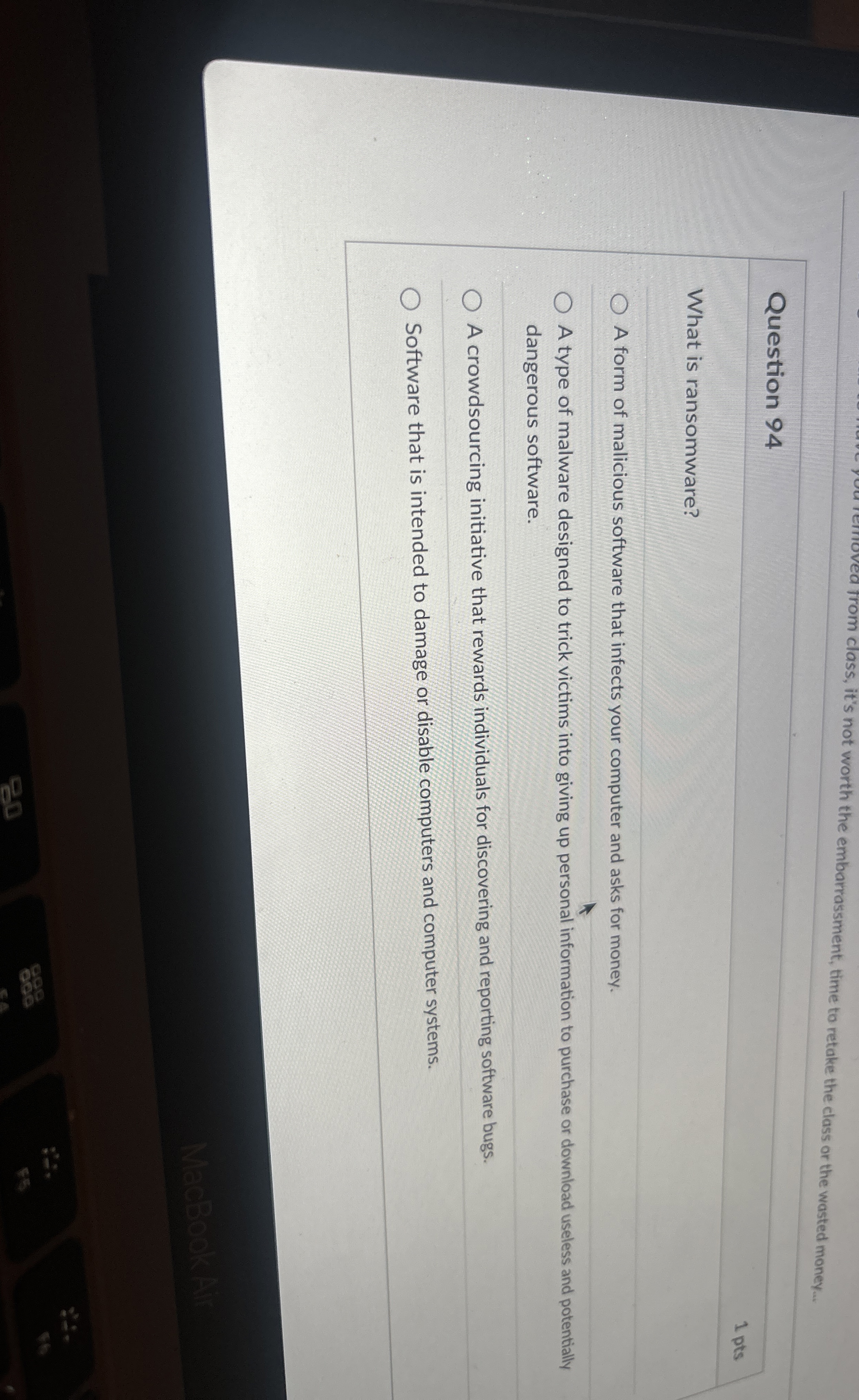 Question 9 4 1 pts What is ransomware? A form of