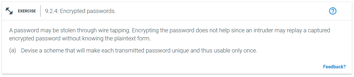 A password may be stolen through wire tapping.