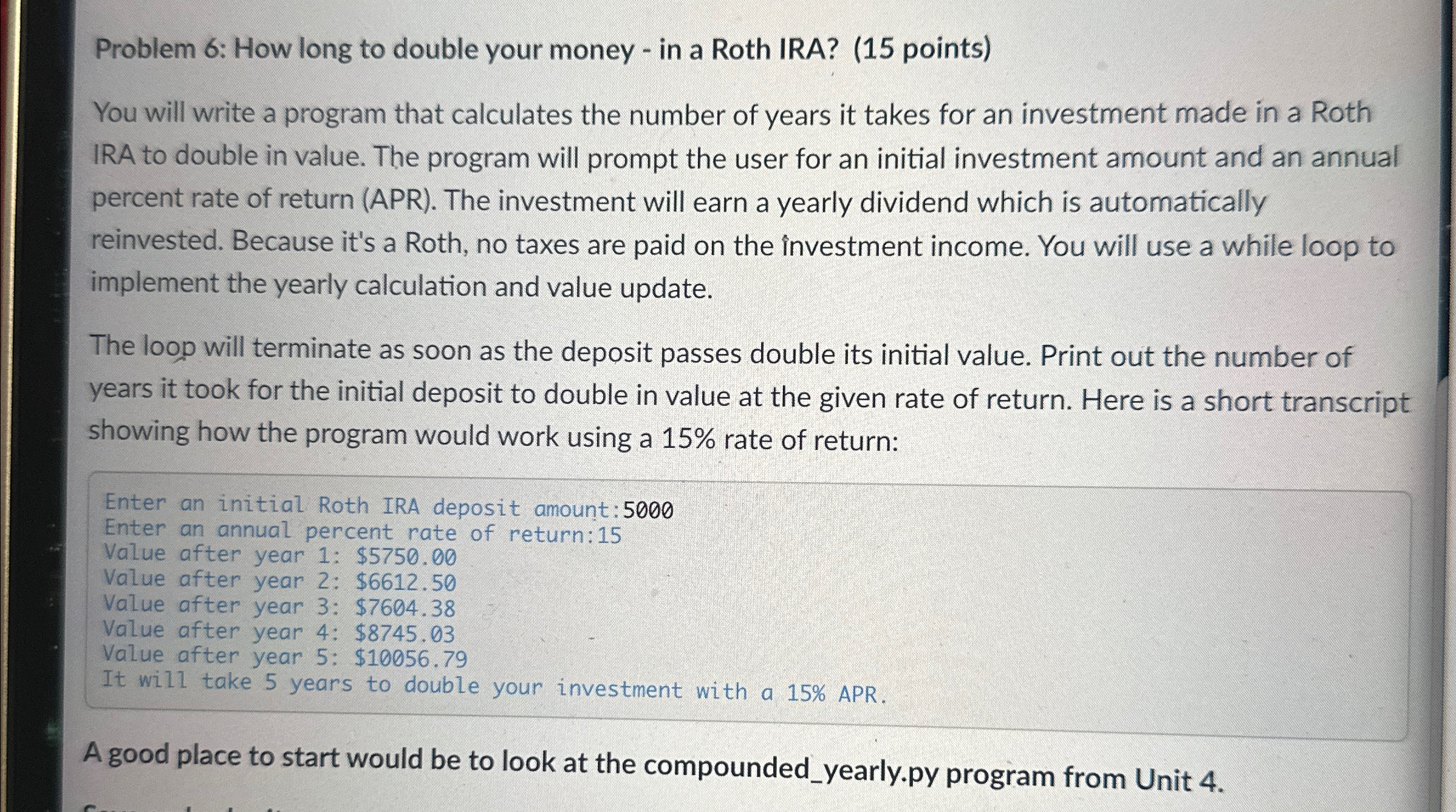 Problem 6 : How long to double your money - in a