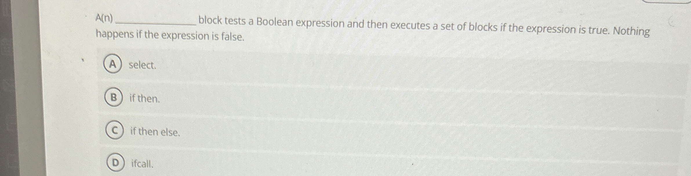 A ( n ) happens if the expression is false. block