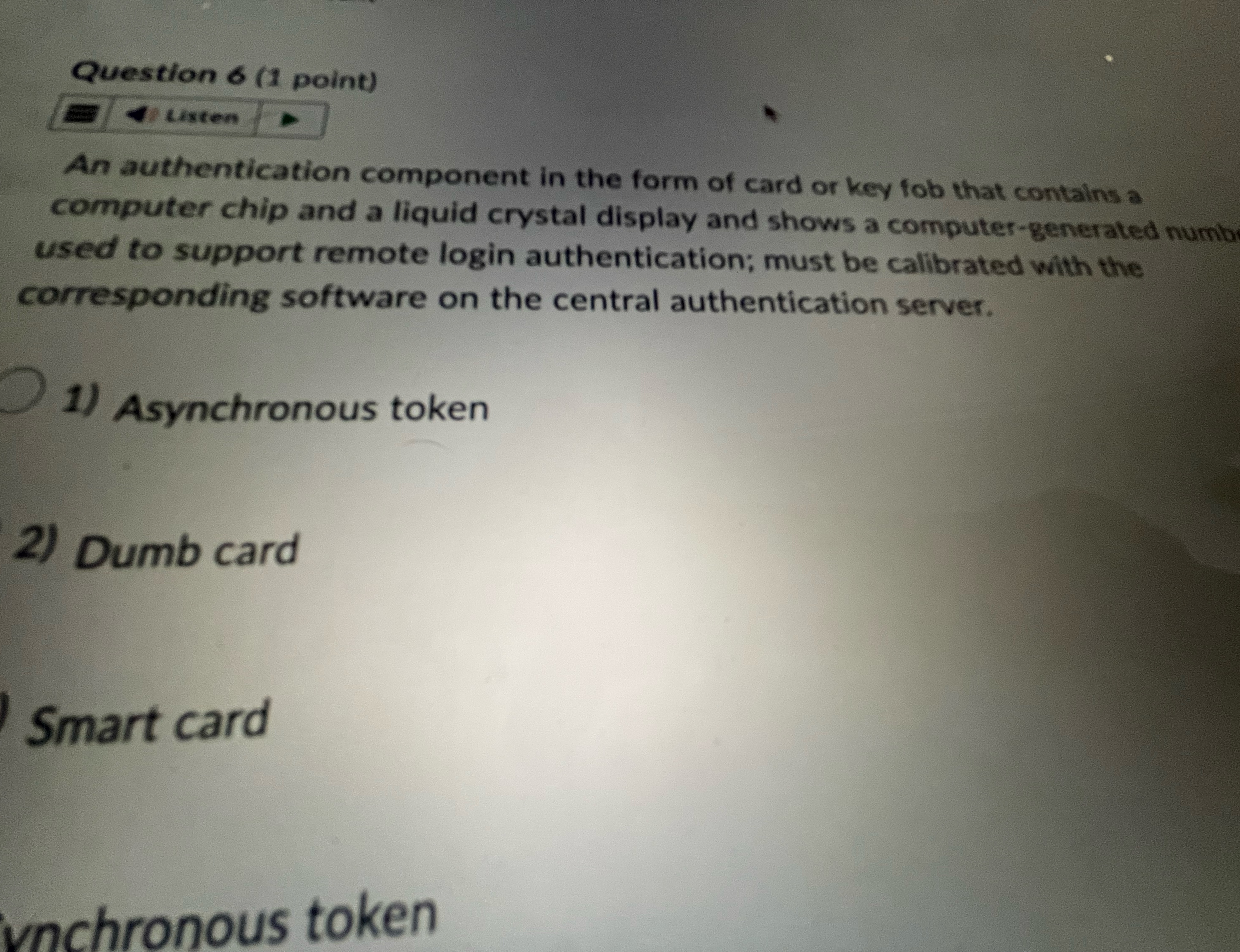 Question 6 ( 1 point ) isten An authentication