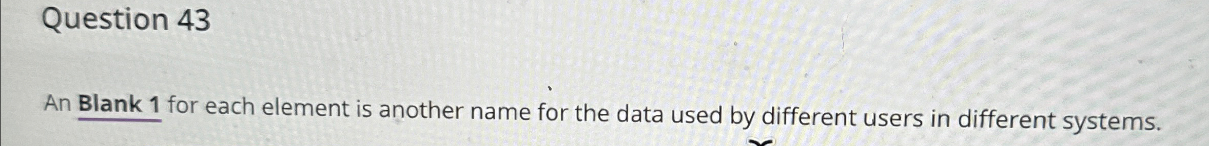 Question 4 3 An Blank 1 for each element is