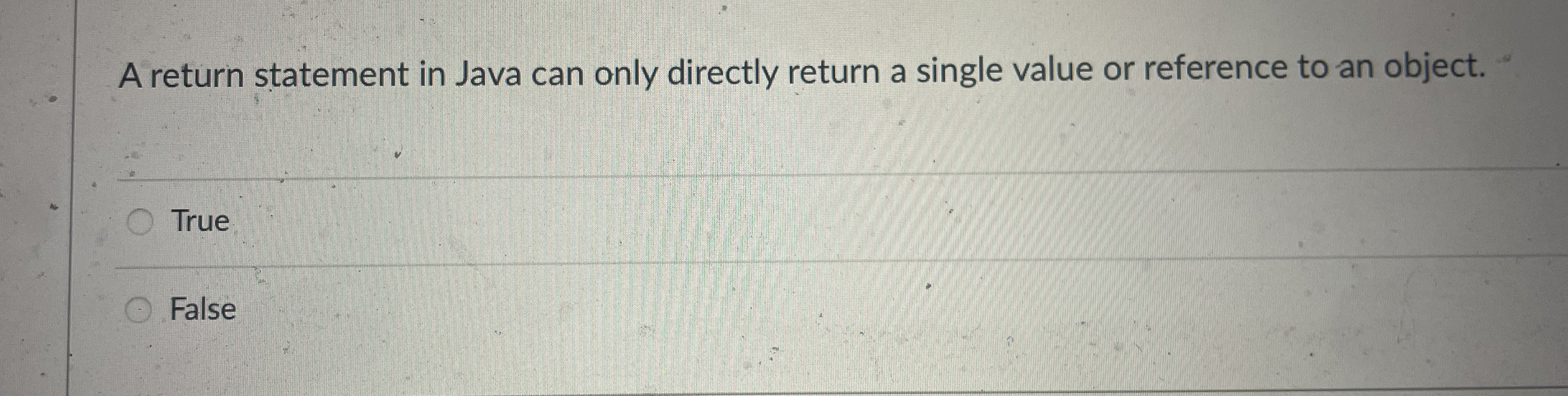 A return statement in Java can only directly