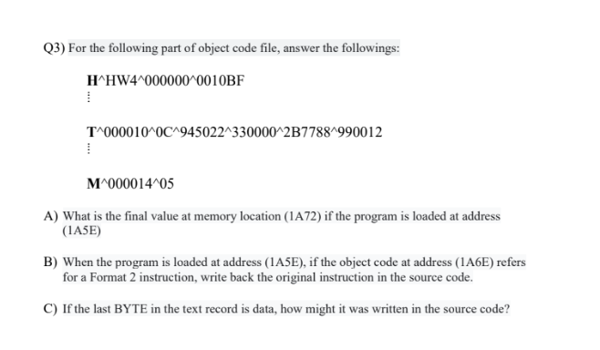 Q 3 ) For the following part of object code file,