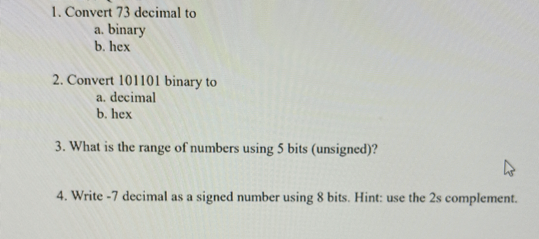 Convert 7 3 decimal to a . binary b . hex Convert