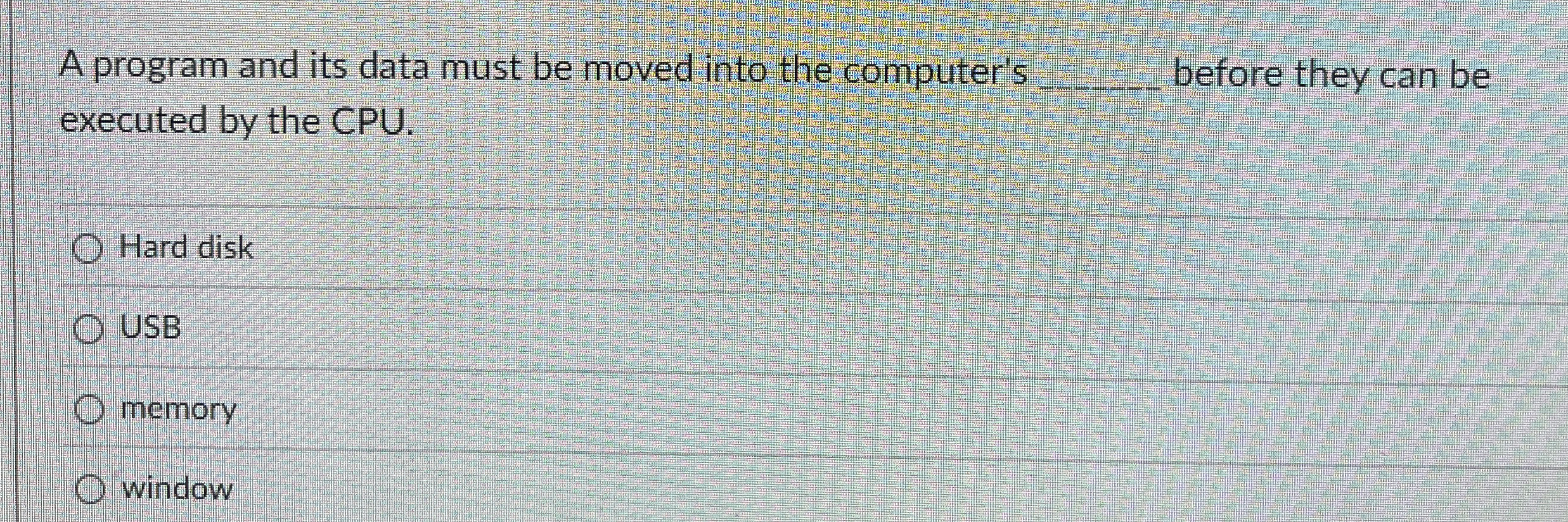 A program and its data must be moved into the