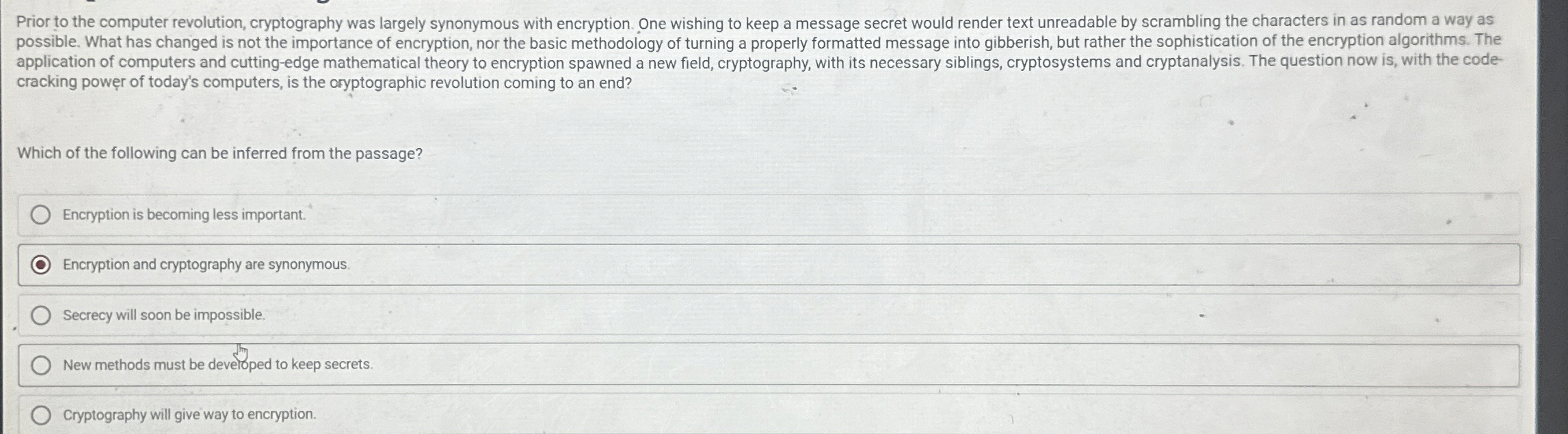 Prior to the computer revolution, cryptography