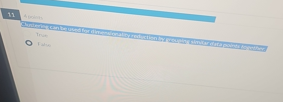 1 1 4 points Clustering can be used for