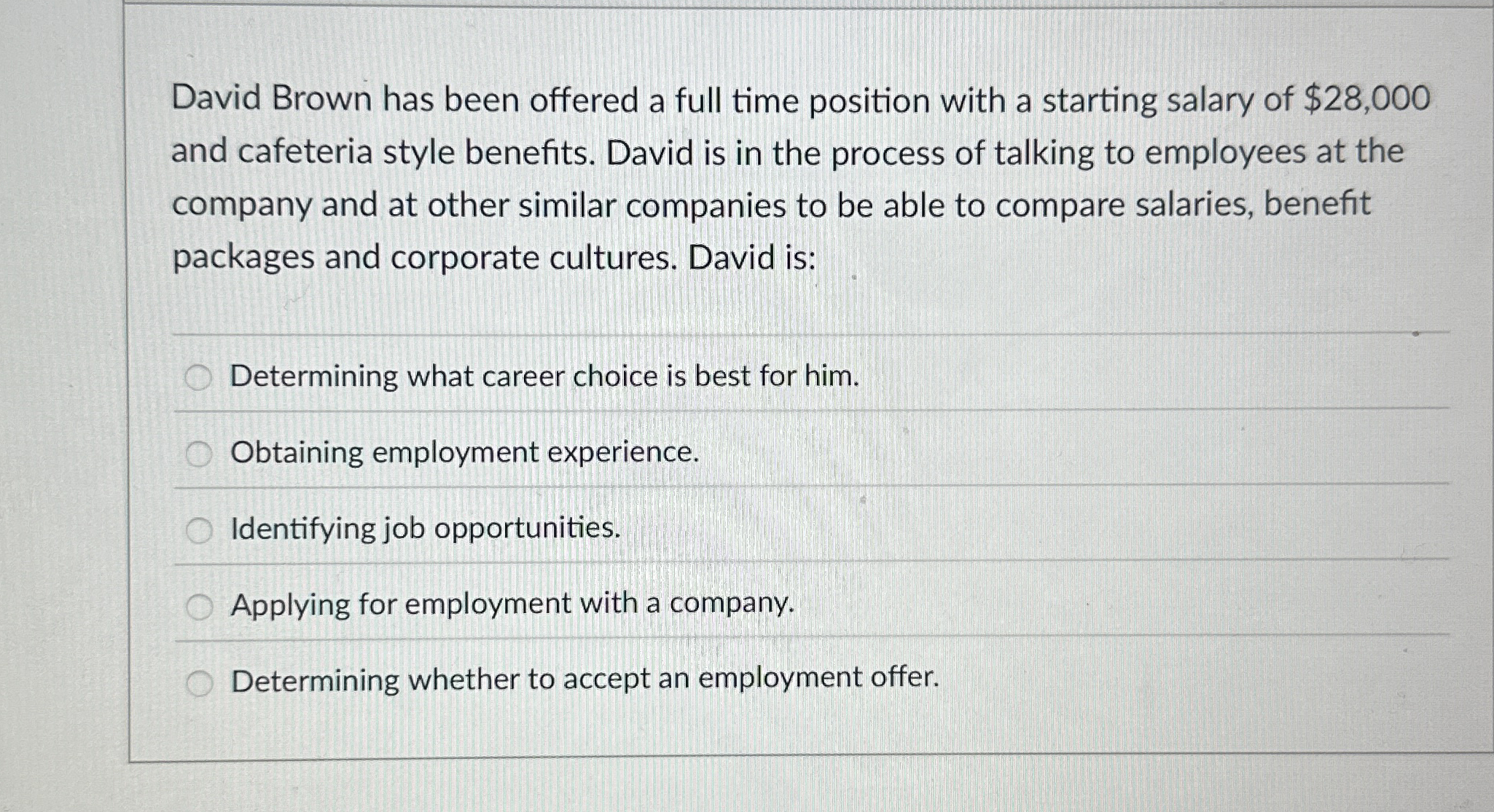 David Brown has been offered a full time position