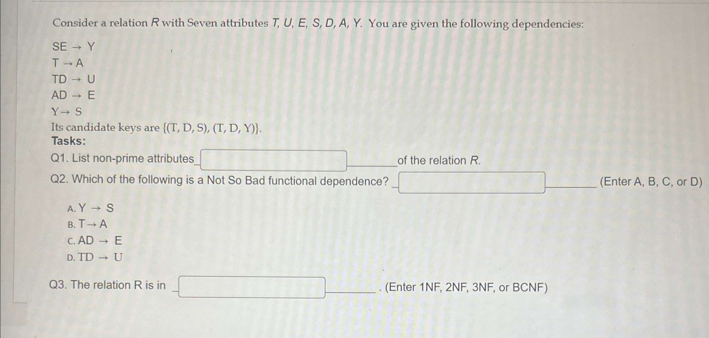 Consider a relation R with Seven attributes T , U