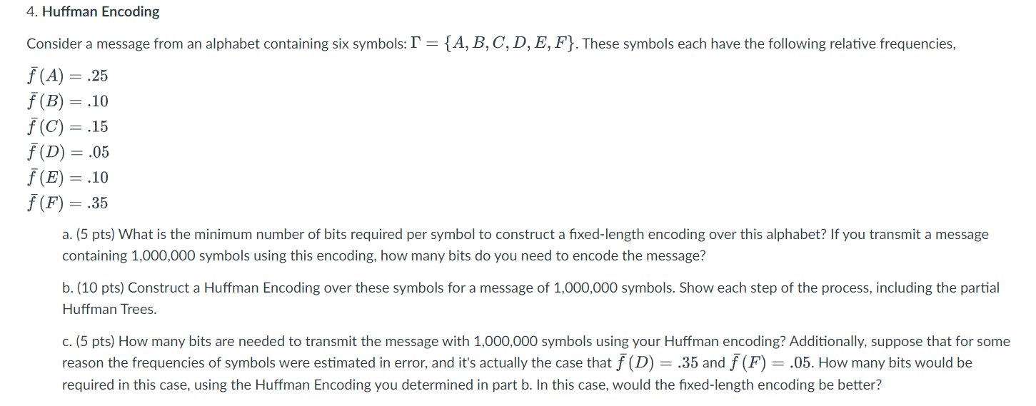 Huffman Encoding Consider a message from an
