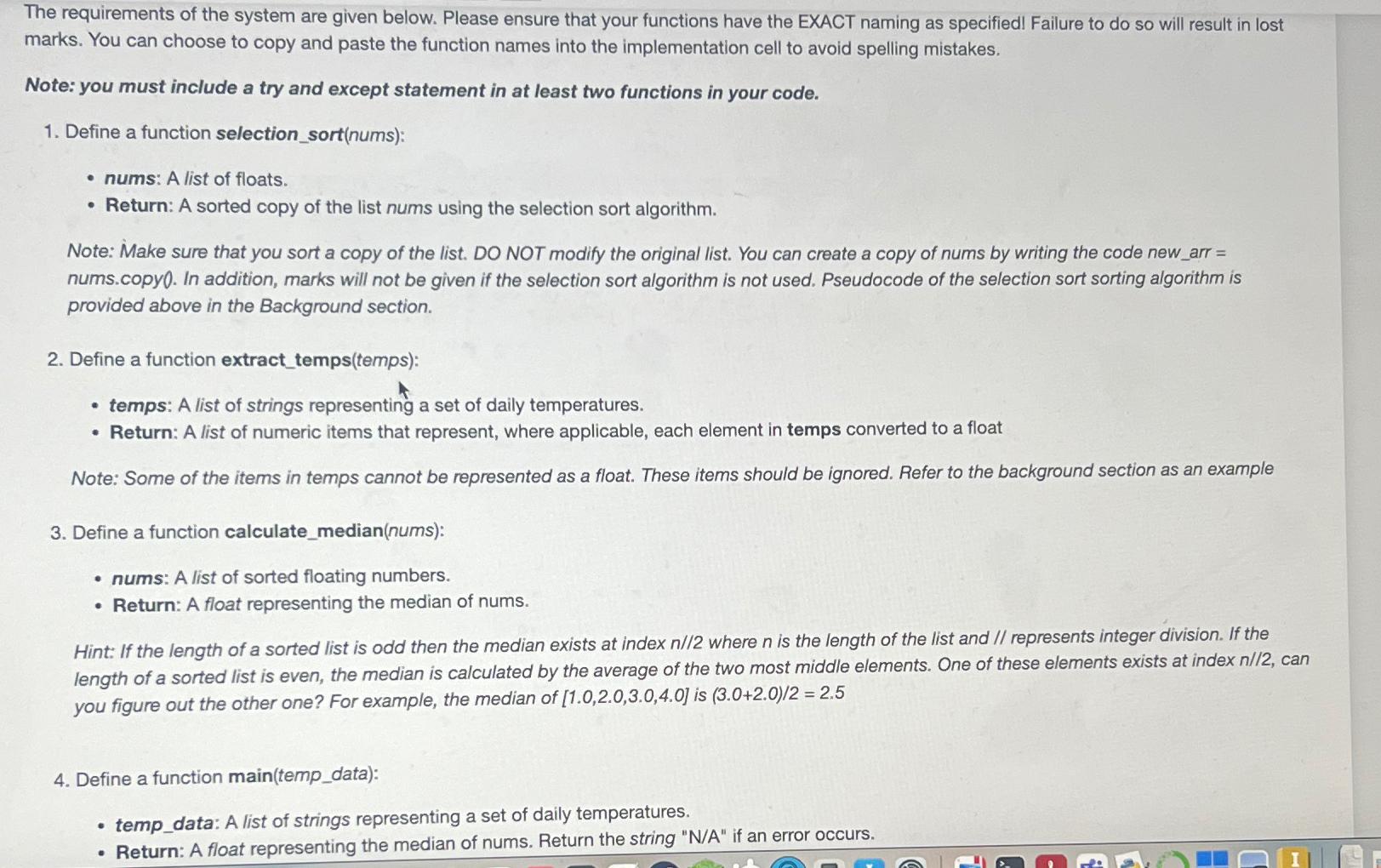 The requirements of the system are given below.