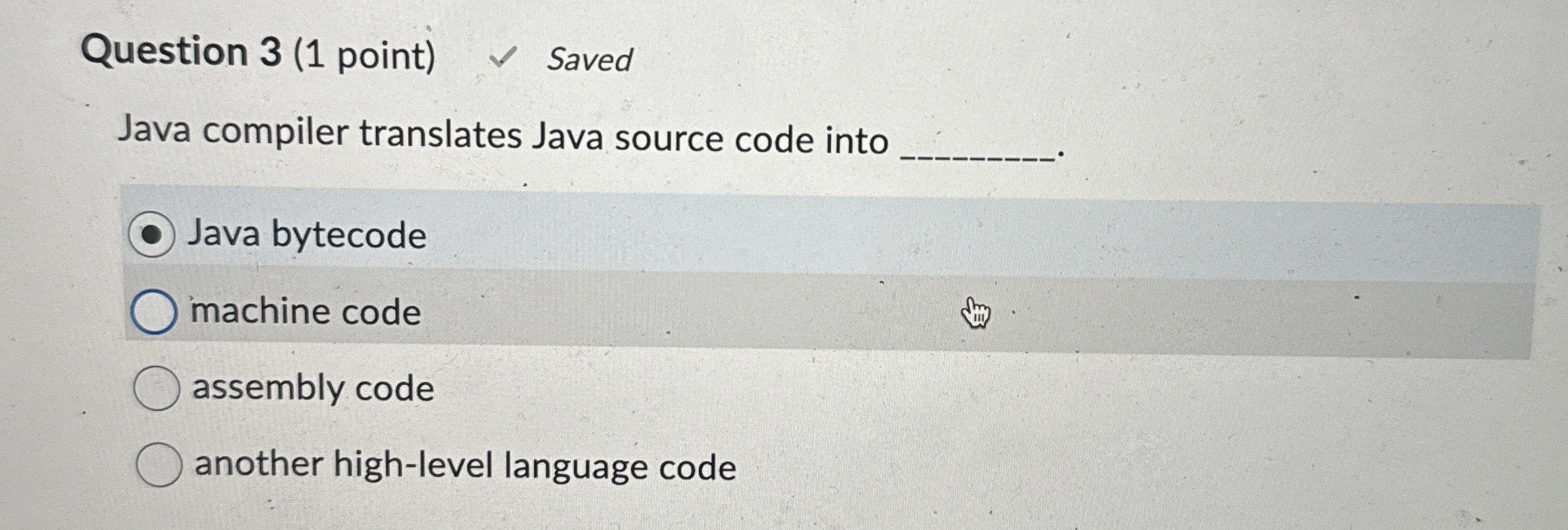 Question 3 ( 1 point ) Saved Java compiler