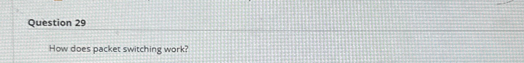 Question 2 9 How does packet switching work?