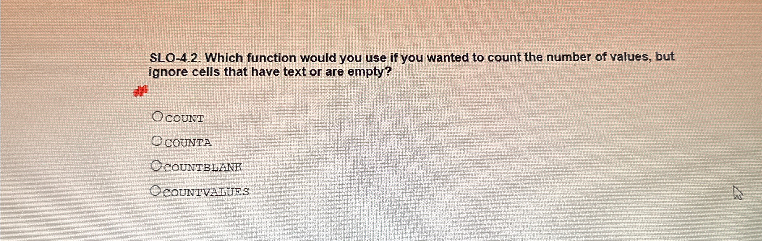 SLO - 4 . 2 . Which function would you use if you