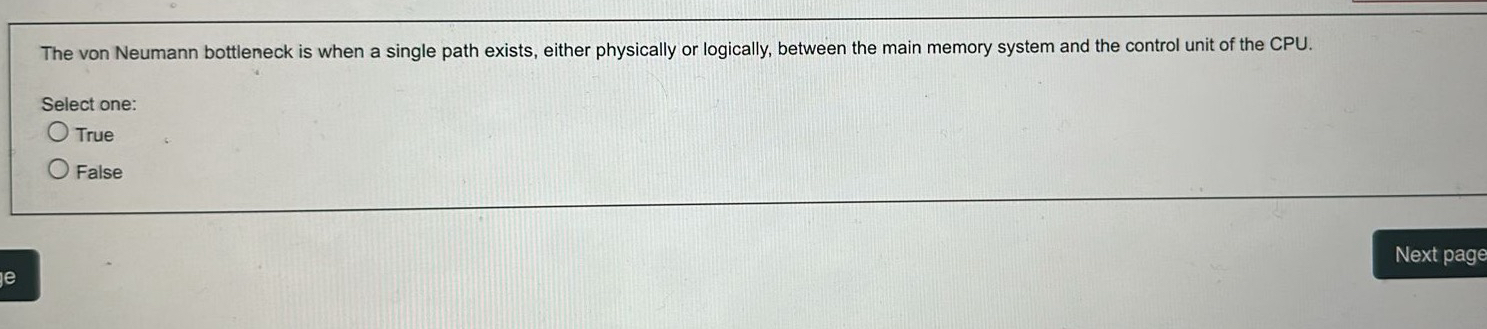The von Neumann bottleneck is when a single path