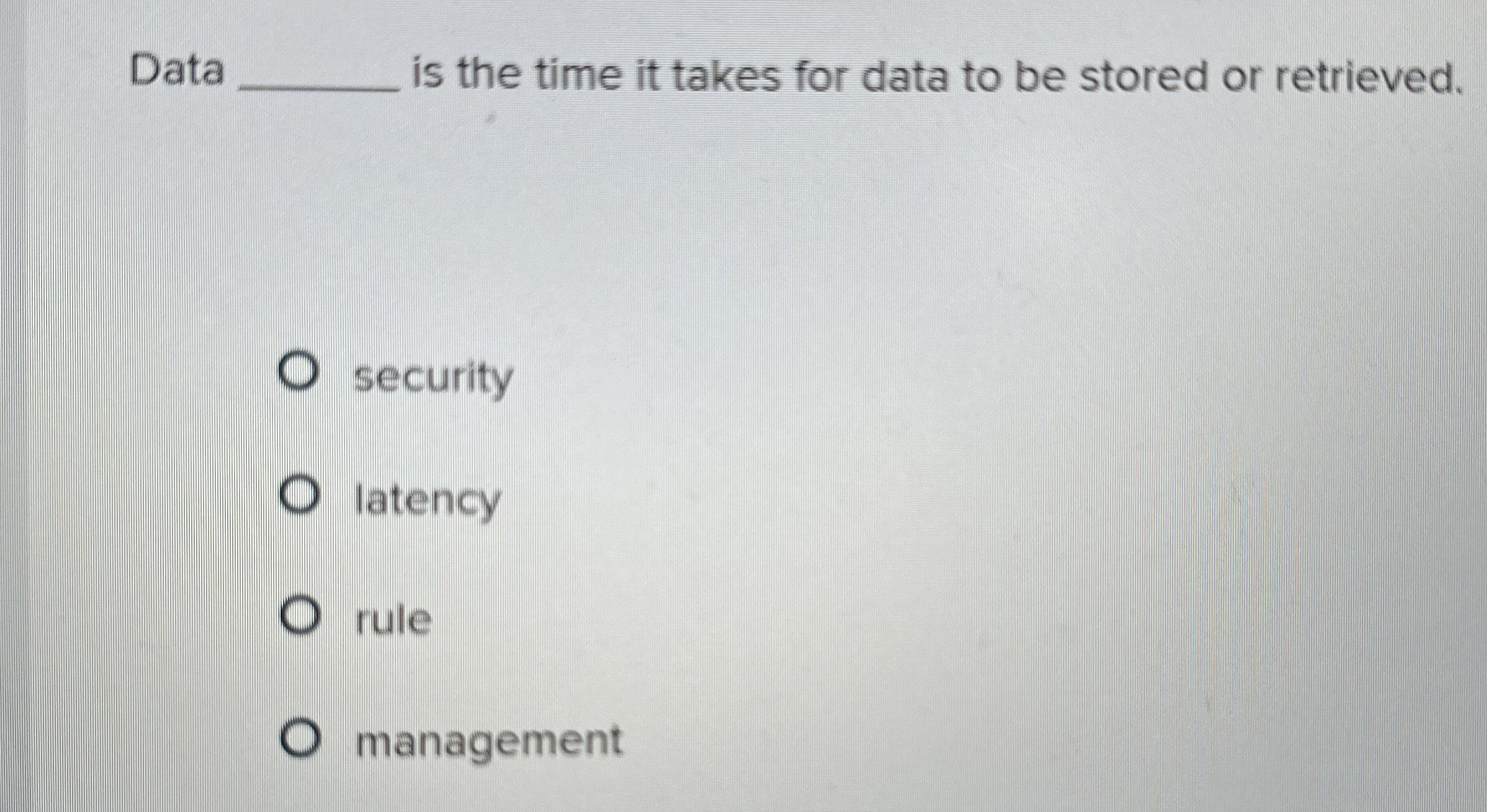 Data is the time it takes for data to be stored