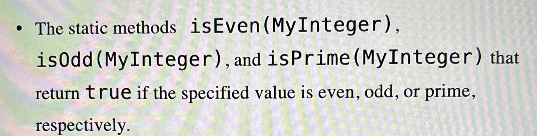 The static methods isEven ( MyInteger ) , isOdd (