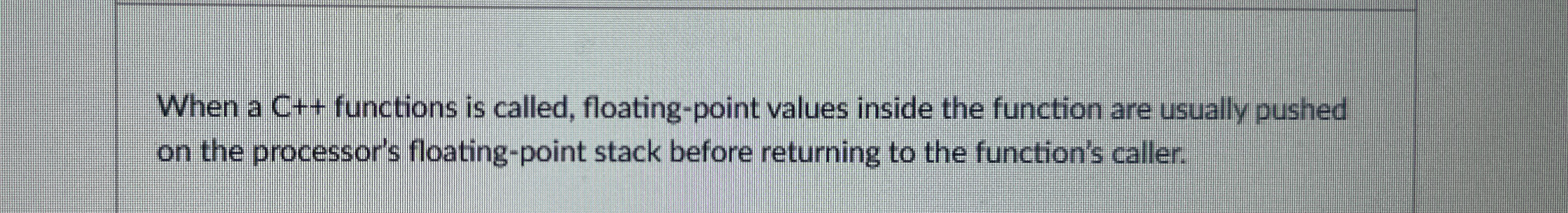 When a C + + functions is called, floating -