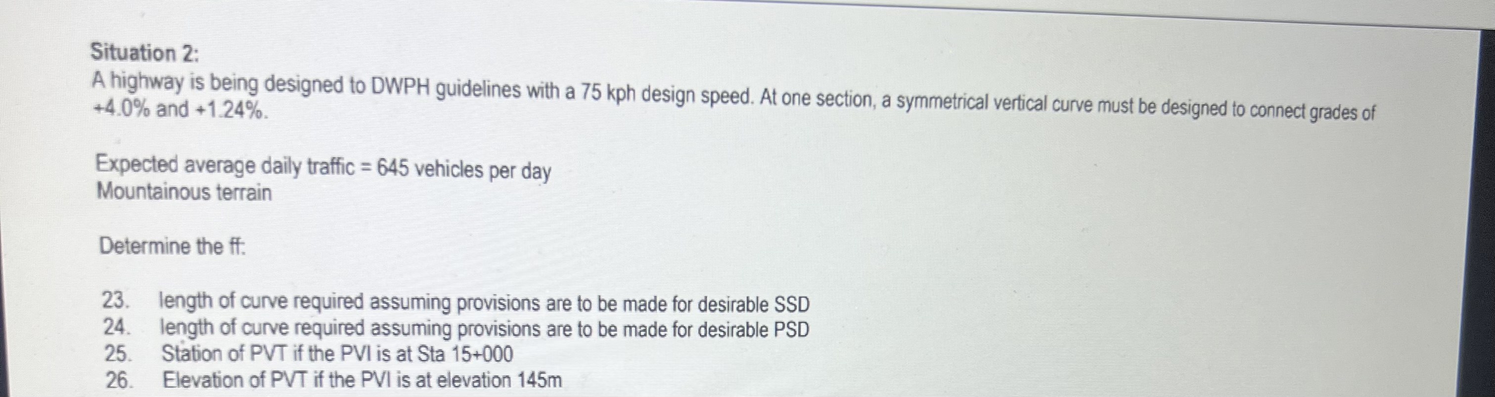 Situation 2 : A highway is being designed to DWPH