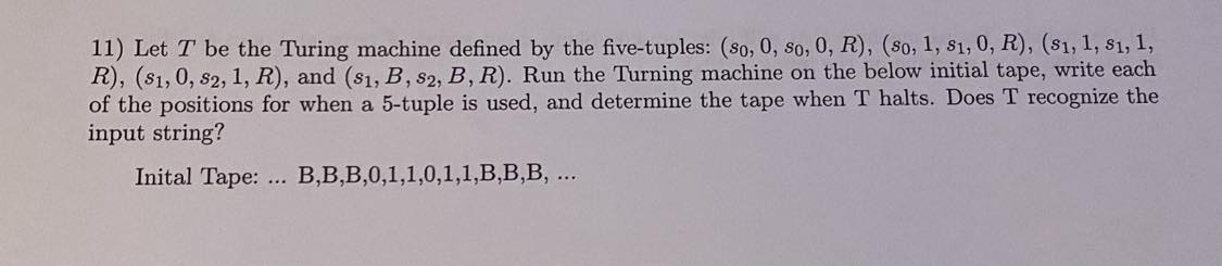 Let T be the Turing machine defined by the five -