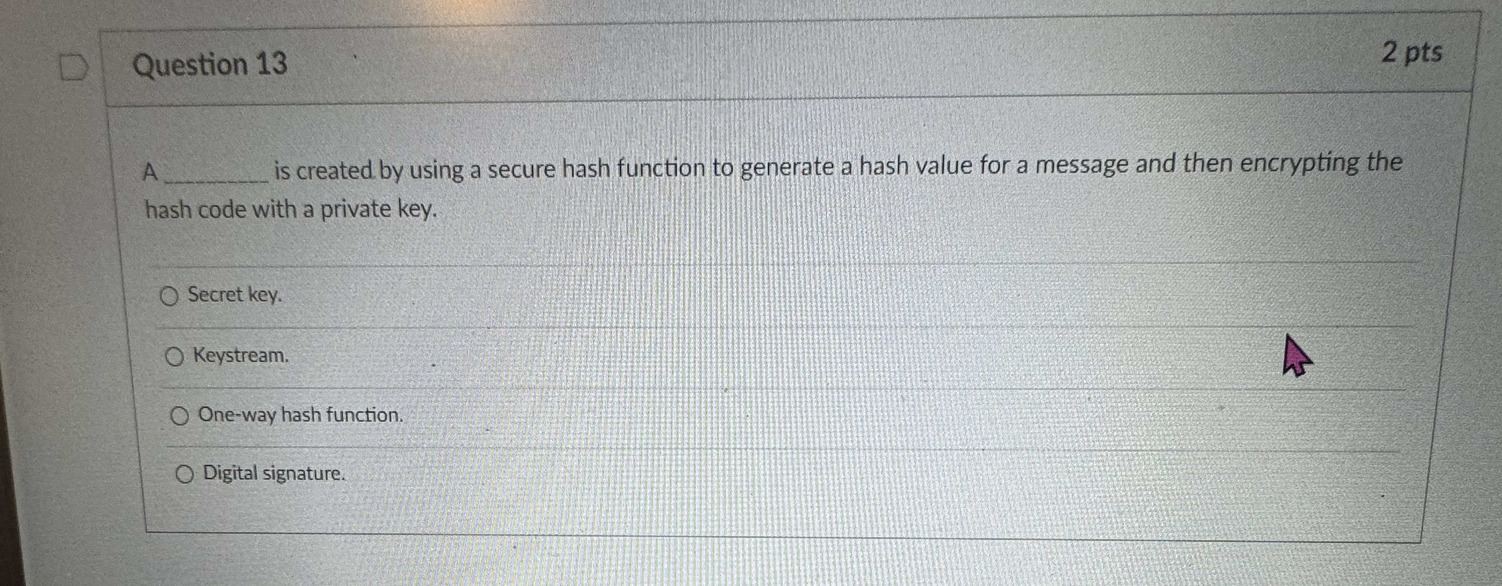 Question 1 3 2 pts is created by using a secure