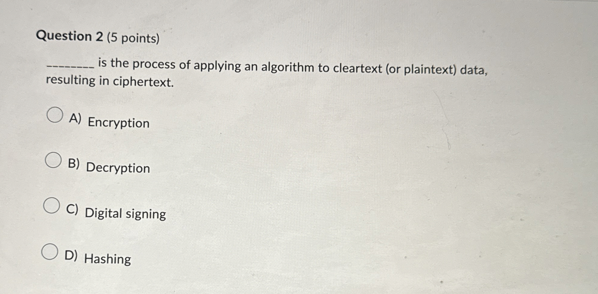 Question 2 ( 5 points ) is the process of