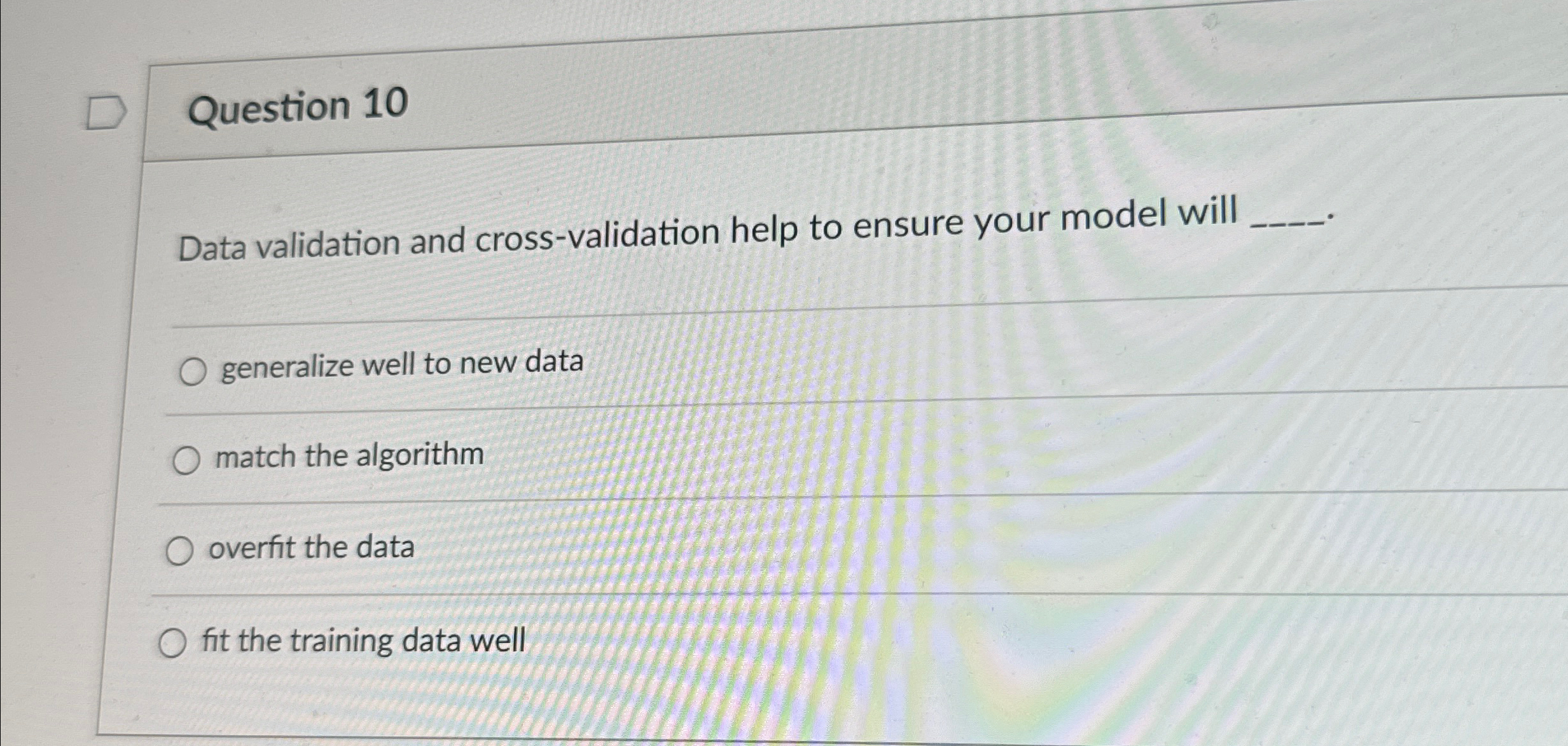 Question 1 0 Data validation and cross -