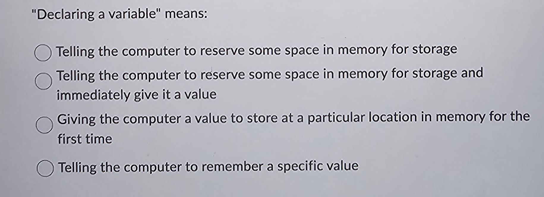 "Declaring a variable" means: Telling the