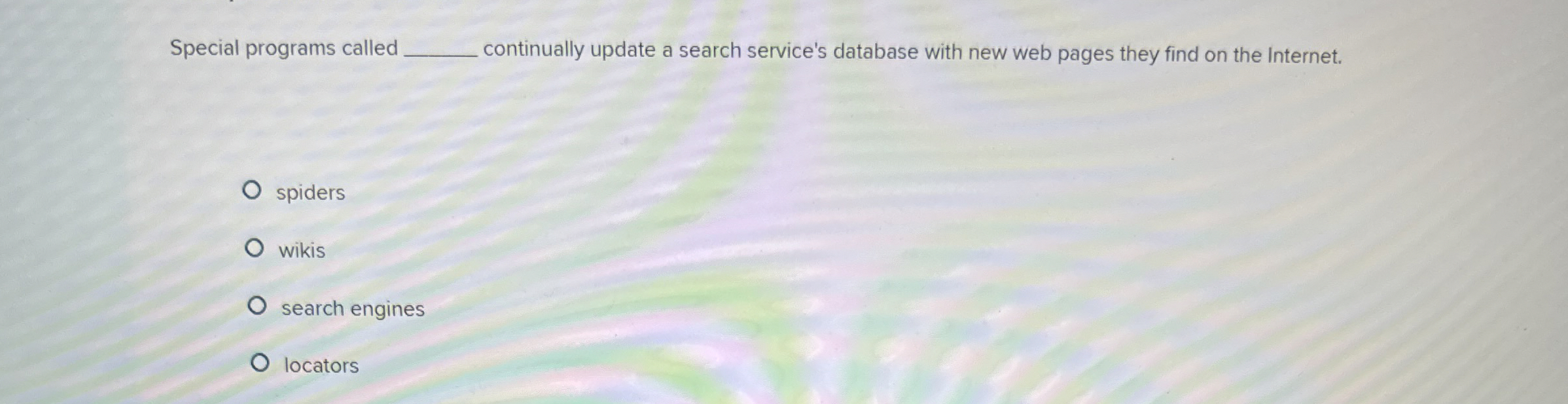 Special programs called q , continually update a