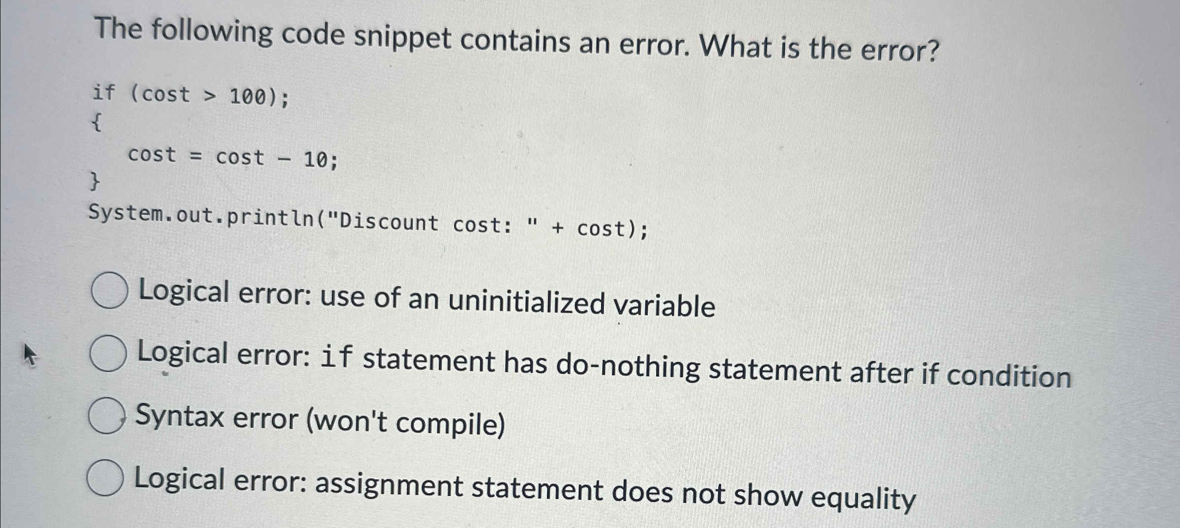The following code snippet contains an error.