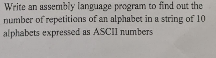 Write an assembly language program to find out