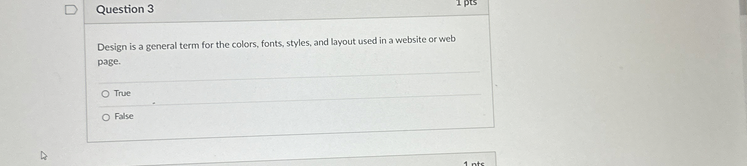 Question 3 Design is a general term for the
